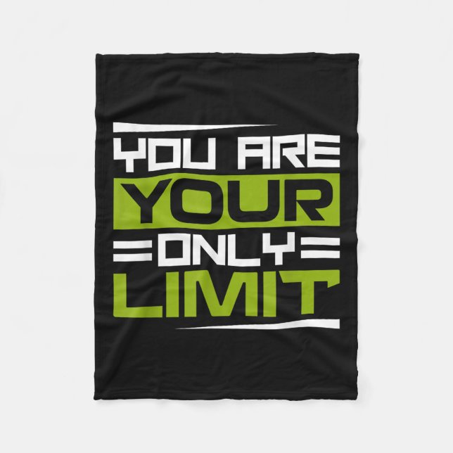 You Are Your Only Limit, Insration And Motivation  Fleece Blanket (Front)