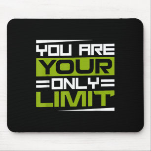 You Are Your Only Limit, Insration And Motivation  Mouse Pad