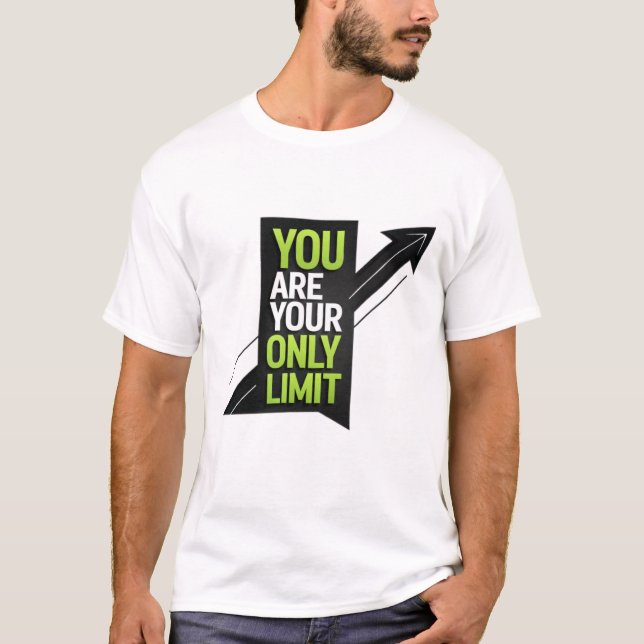 You are your only limit  T-Shirt (Front)