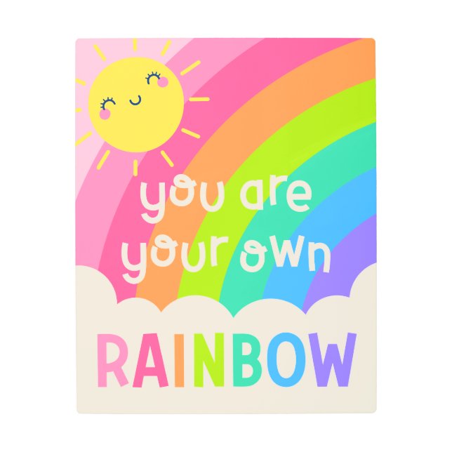 You Are Your Own Rainbow Metal Print (Front)