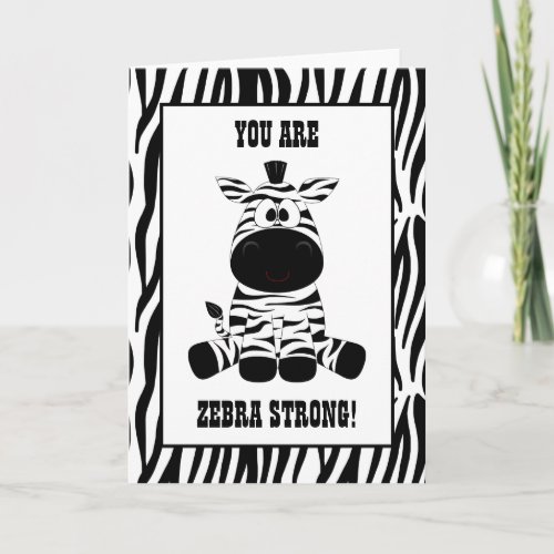 You are Zebra Strong Encouragement Card