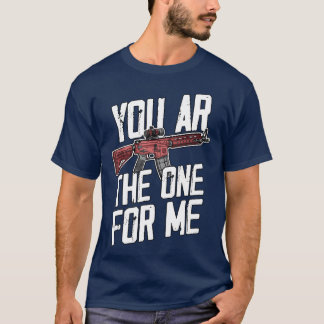 You Arehe One For Me Rifle boy girl T-Shirt