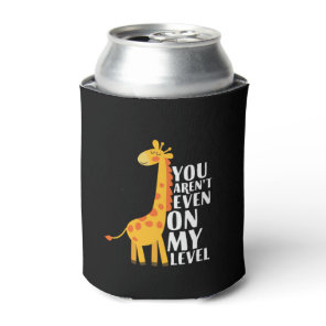 You Aren't Even On My Level Funny Giraffe Cartoon Can Cooler