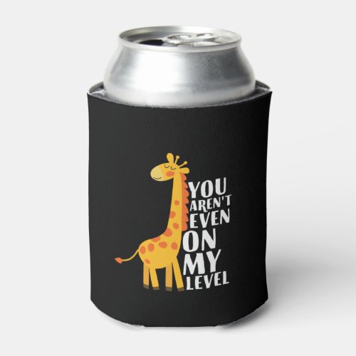 You Arent Even On My Level Funny Giraffe Cartoon Can Cooler