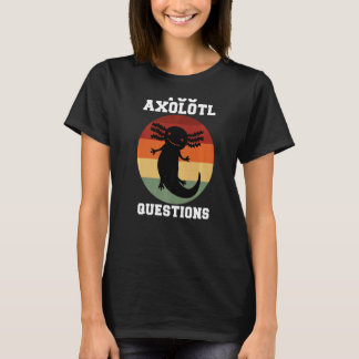 You Axolotl Questions Axolotl Retro 90s 80s Vintag T-Shirt