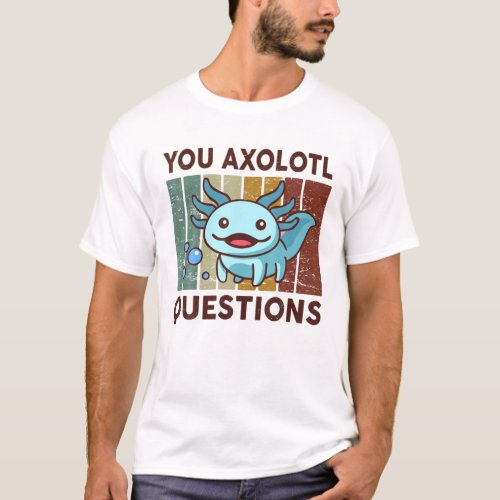 You Axolotl Questions Cute Blue Squishmallows Axol T_Shirt