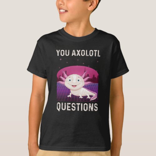 You Axolotl Questions Funny Retro 90s T_Shirt
