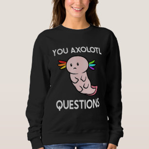 You Axolotl Questions Lgbt Flag  Lesbian Gay Pride Sweatshirt