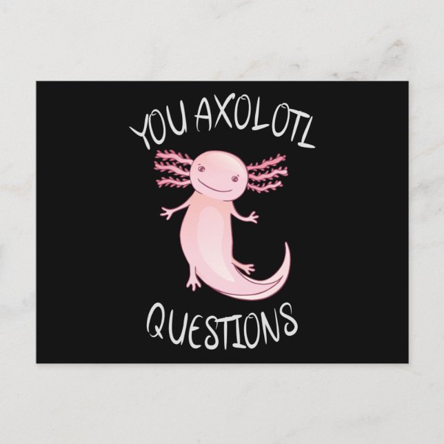 You axolotl questions postcard (Front)
