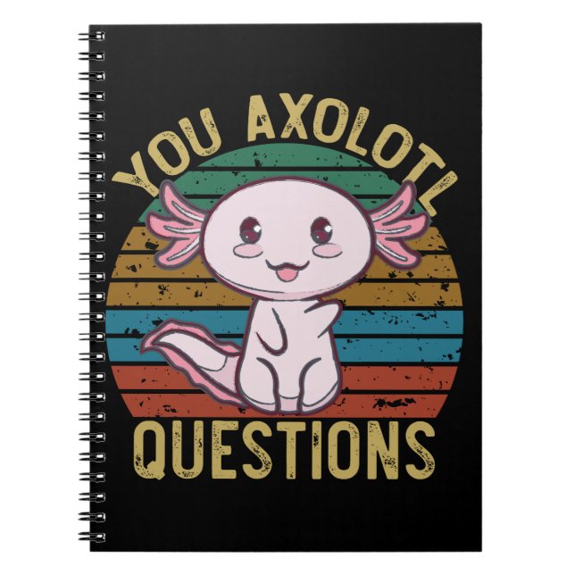 You Axolotl Questions Retro 90s Funny Axolotl Notebook (Front)