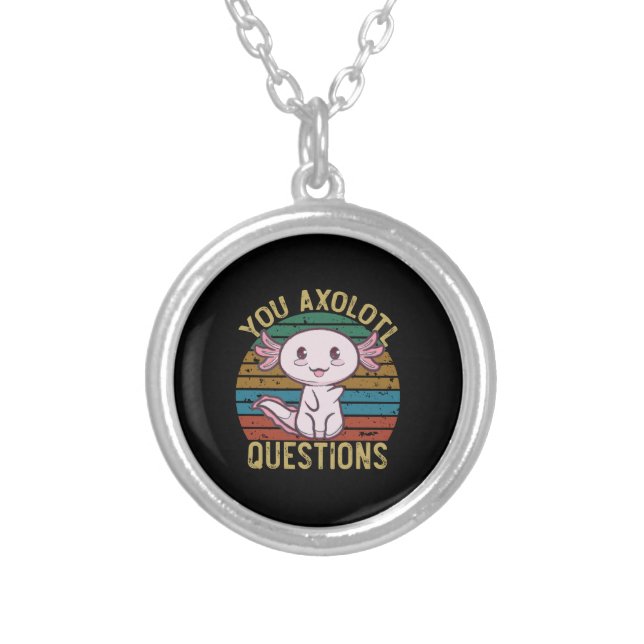 You Axolotl Questions Retro 90s Funny Axolotl Silver Plated Necklace (Front)