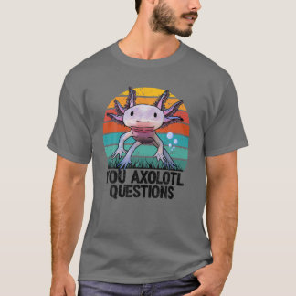 You Axolotl Questions Youth Retro Cute Axolotl T-Shirt