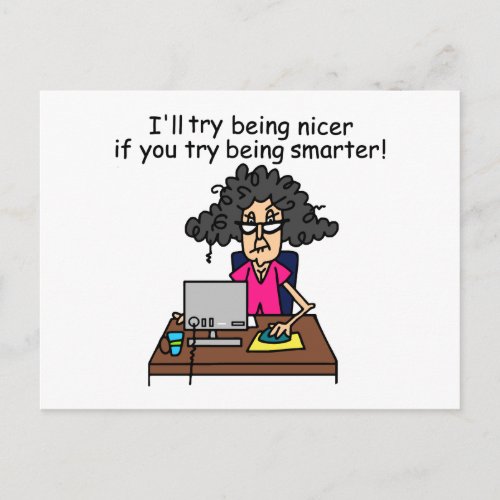 You Be Smarter Ill Be Nicer Postcard