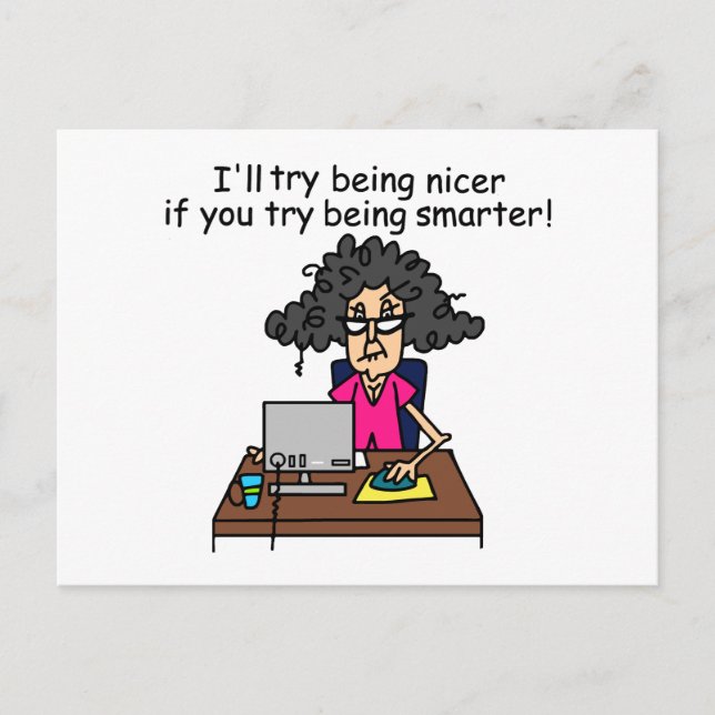 You Be Smarter I'll Be Nicer Postcard (Front)