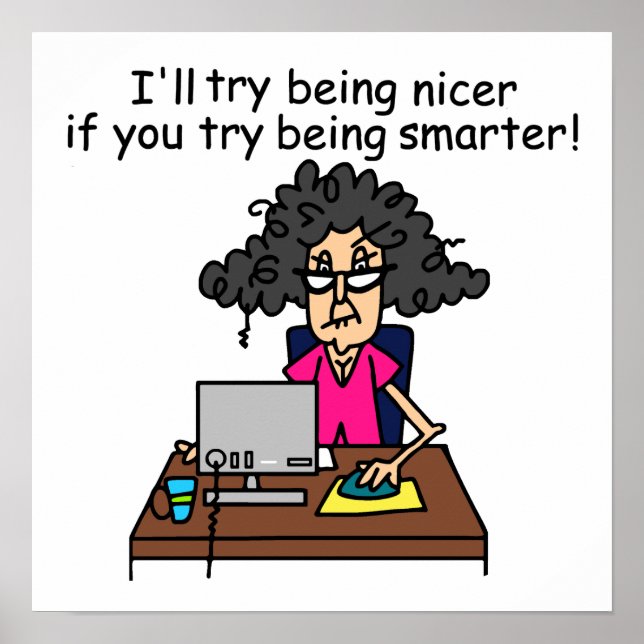 You Be Smarter I'll Be Nicer Poster (Front)