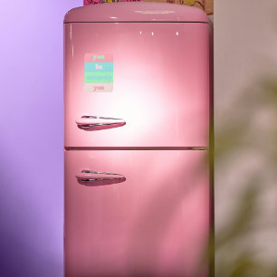 You Be Uniquely You Inspirational Quote Magnet