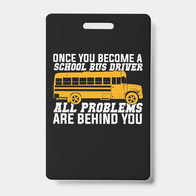 You Become A School Bus Driver Badge (Front)