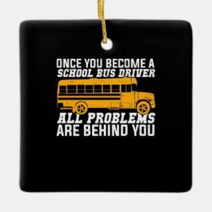 You Become A School Bus Driver Ceramic Ornament