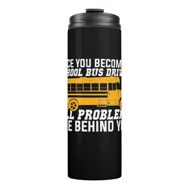 You Become A School Bus Driver Thermal Tumbler (Front)