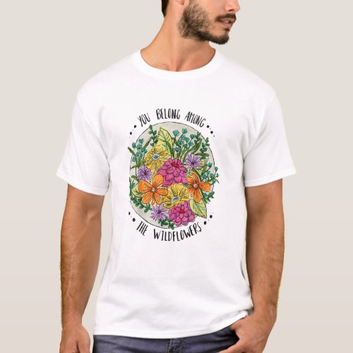 You Belong Among The Wildflower Sunflower Hippie T_Shirt