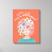 You Belong Among the Wildflowers Floral Lady Art Canvas Print (Front)