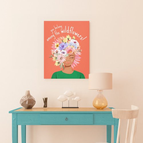 You Belong Among the Wildflowers Floral Lady Art Canvas Print