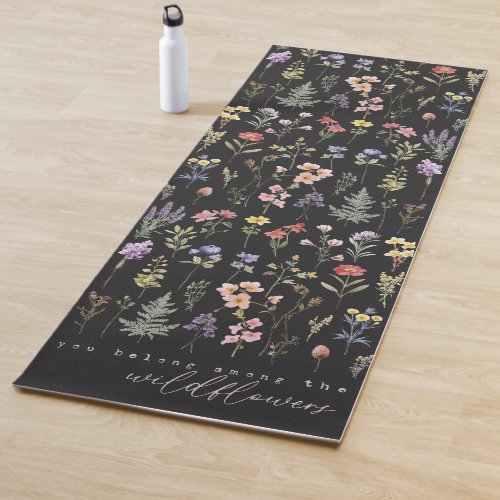 You Belong Among the Wildflowers Floral Pattern Yoga Mat