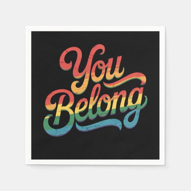 You Belong Lesbian Gay LGBTQ Pride Ally Rainbow Napkins (Front)