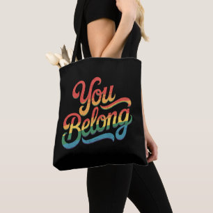 You Belong Lesbian Gay LGBTQ Pride Ally Rainbow Tote Bag