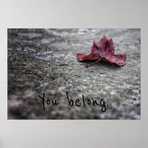 You Belong Poster Print