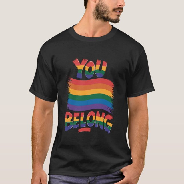 You Belong Rainbow Message Inclusion Design T-Shirt (Front)
