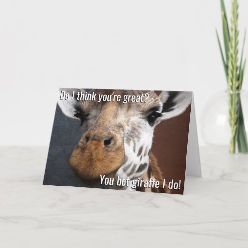 You Bet Giraffe Encouragement Card