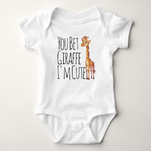 You Bet Giraffe I'm Cute Baby Bodysuit
