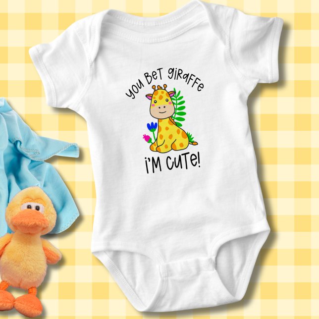 You Bet Giraffe I'm Cute Baby Bodysuit (Creator Uploaded)