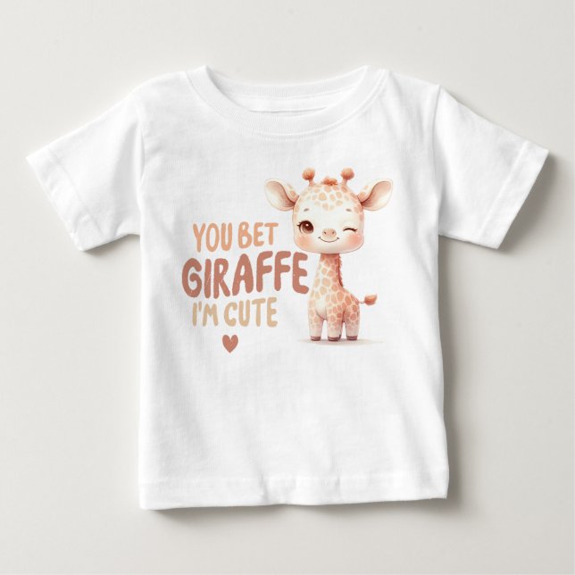 You bet giraffe I'm cute! Design  Baby T-Shirt (Front)