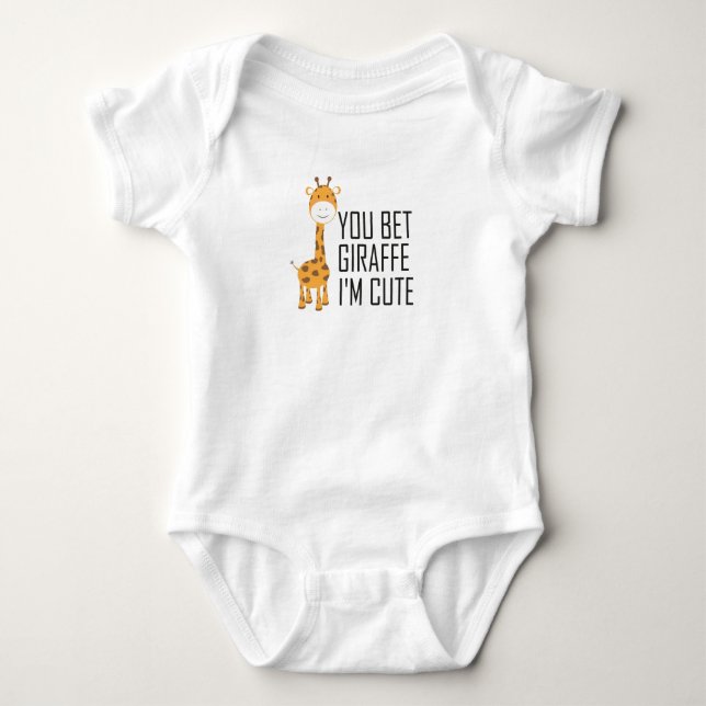 You Bet Giraffe I'm Cute,Funny Animal baby,Giraffe Baby Bodysuit (Front)