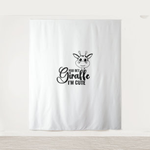You Bet Giraffe I'm Cute, Funny Baby, Baby Girl Tapestry