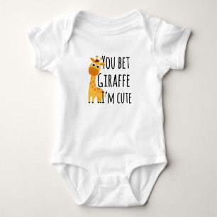 You Bet Giraffe I'm Cute, Funny Giraff Baby Bodysuit