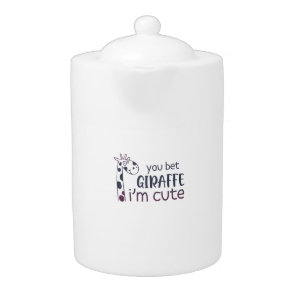 You Bet Giraffe I'm Cute   Teapot
