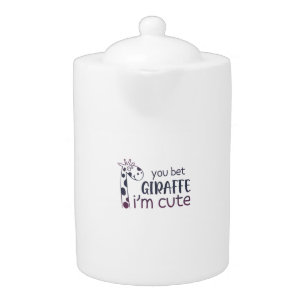 You Bet Giraffe I'm Cute Teapot