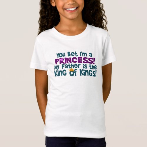 You Bet Im a Princess T_Shirt