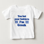 You Bet Your Baklava I&#39;m Greek 2 Baby T-shirt at Zazzle