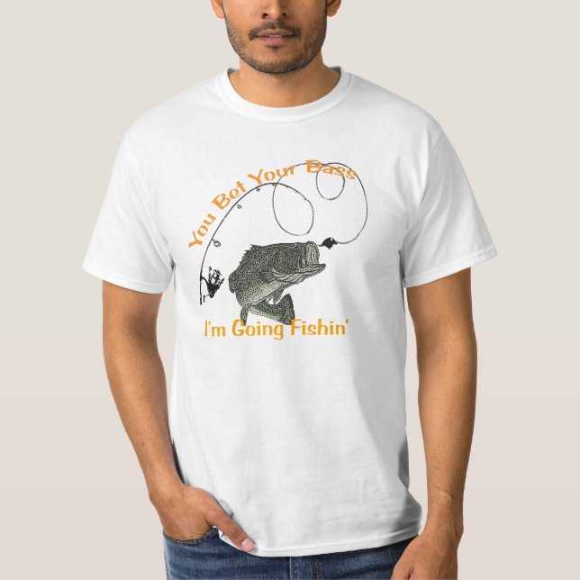 You Bet Your Bass Fishing Shirt - Angler Humor (Front)