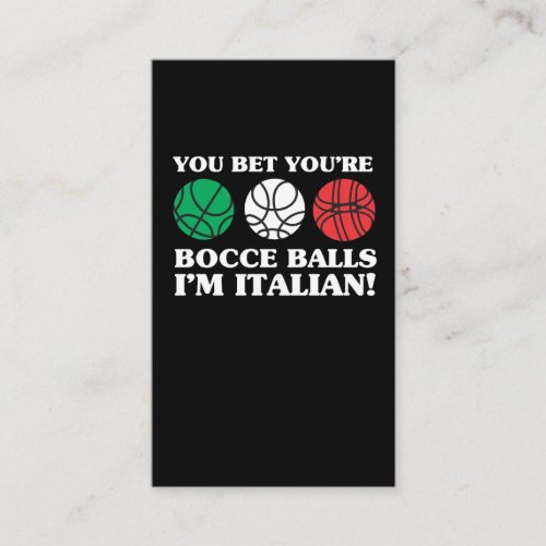 You Bet your Bocce Balls _ Im Italian Business Card