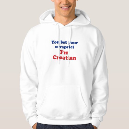 You Bet Your Cevapcici sausage Hoodie