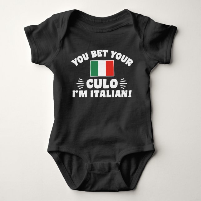 You Bet Your Culo I'm Italian Baby Bodysuit (Front)