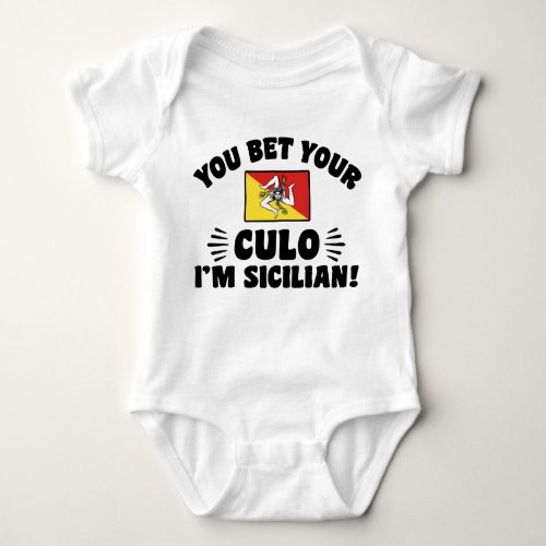 You Bet Your Culo Im Sicilian Baby Bodysuit