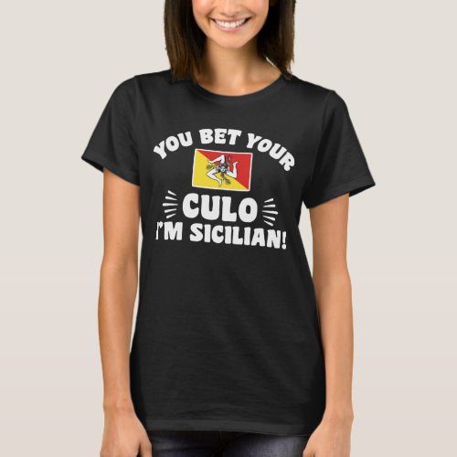 You Bet Your Culo Im Sicilian T_Shirt