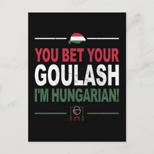 You Bet Your Goulash Im Hungarian as Hungary Postcard