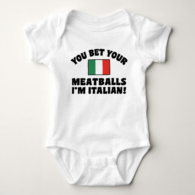 You Bet Your Meatballs I'm Italian Baby Bodysuit (Front)